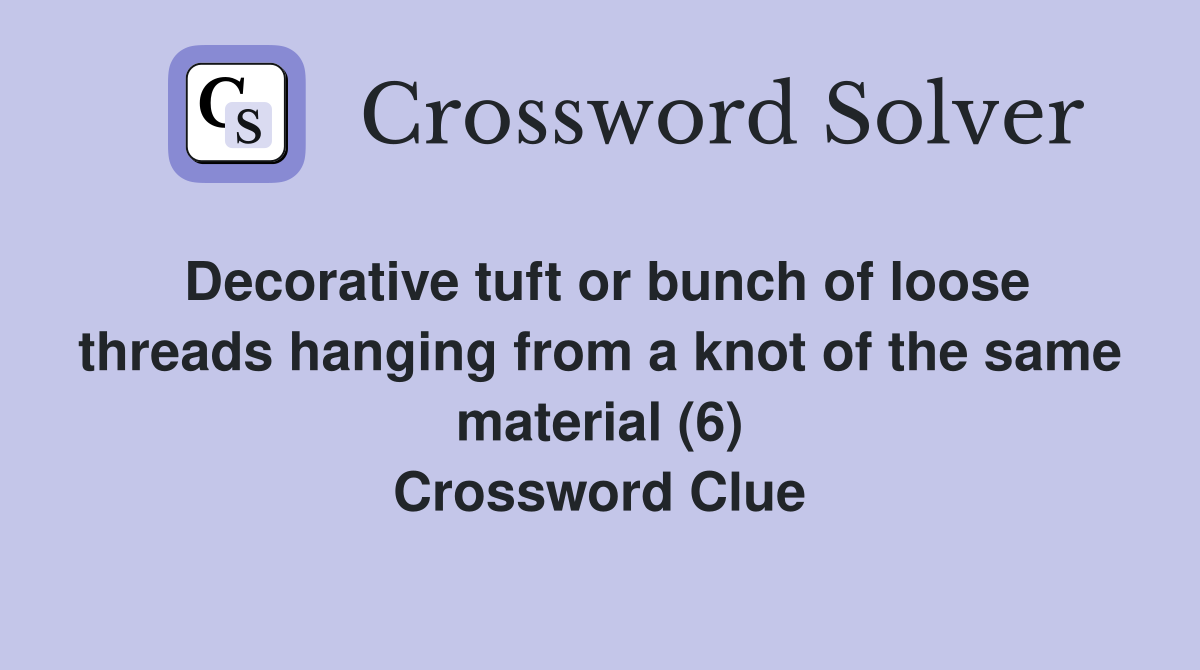 Decorative Tuft Or Bunch Of Loose Threads Hanging From A Knot Of The   Decorative Tuft Or Bunch Of Loose Threads Hanging From A Knot Of The Same Material (6)